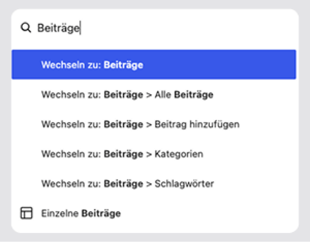 Screenshot der neuen Command-Funktion in WordPress 6.9: Eine Suchleiste zeigt Vorschläge wie „Wechseln zu: Beiträge“, „Alle Beiträge“, „Beitrag hinzufügen“ sowie Kategorien und Schlagwörter. Die Funktion ermöglicht schnelles Navigieren und Ausführen von Befehlen im Backend.
