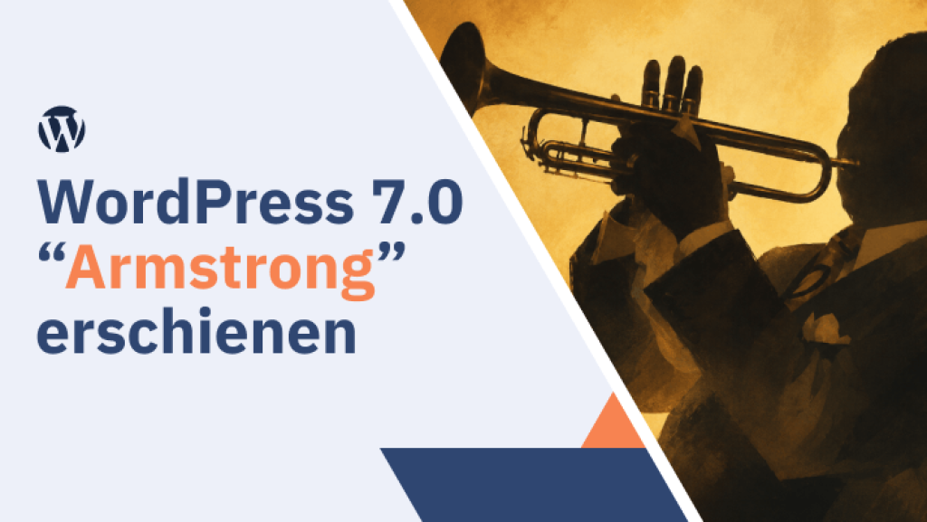 WordPress 7.0 &bdquo;Armstrong&ldquo; erschienen, Bloggrafik mit Trompete spielendem Jazzmusiker als Hommage an Louis Armstrong.
